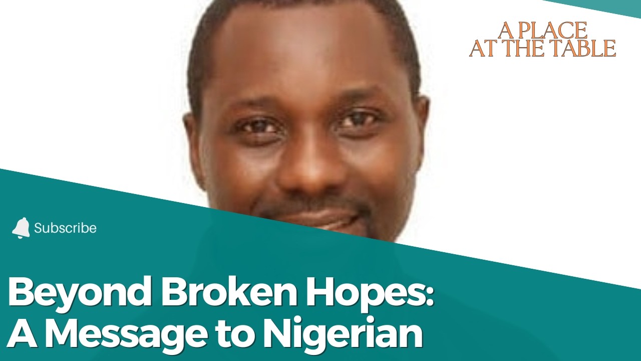 Beyond Broken Hopes: A Message to Nigerian
