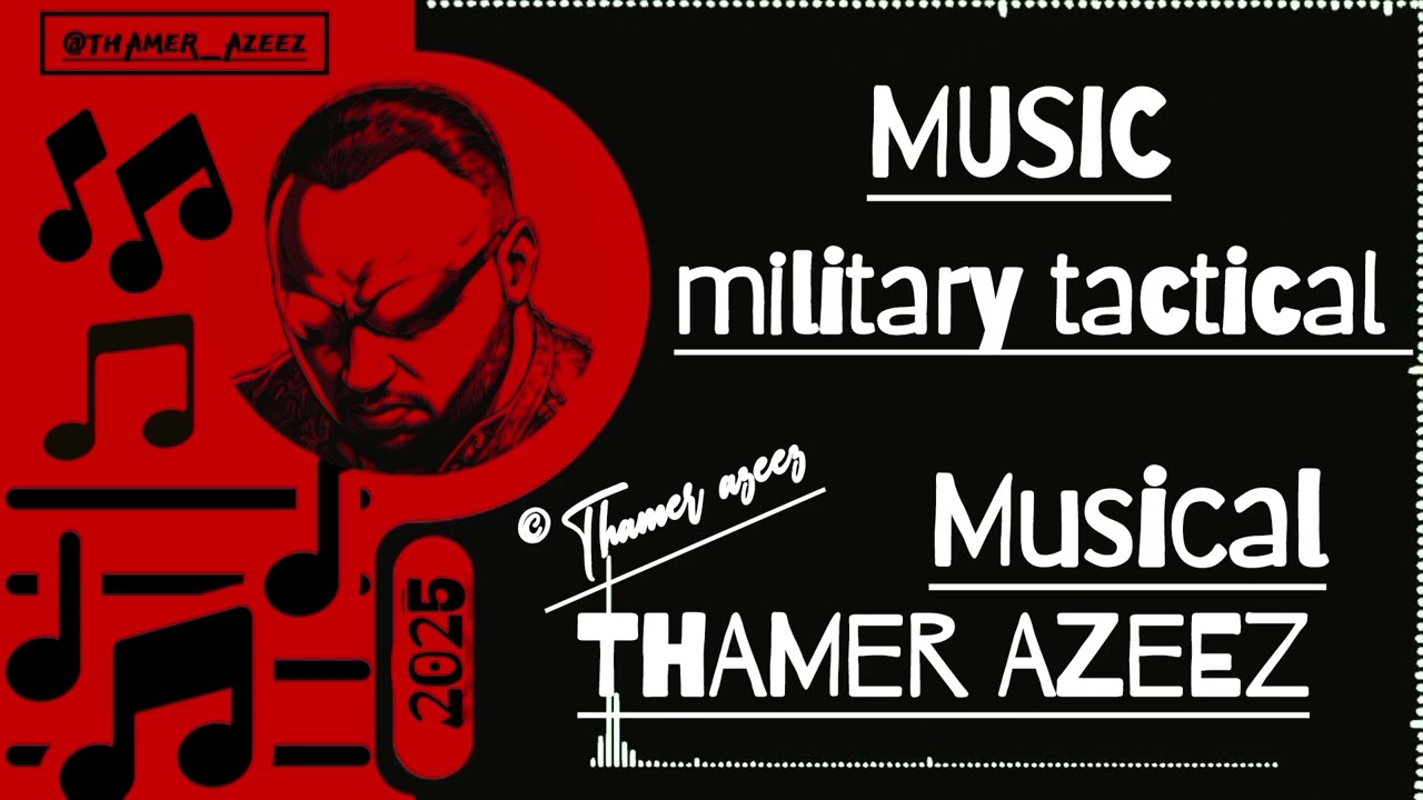 THAMER AZEEZ - Military Tactical ( Official Music ) 2025