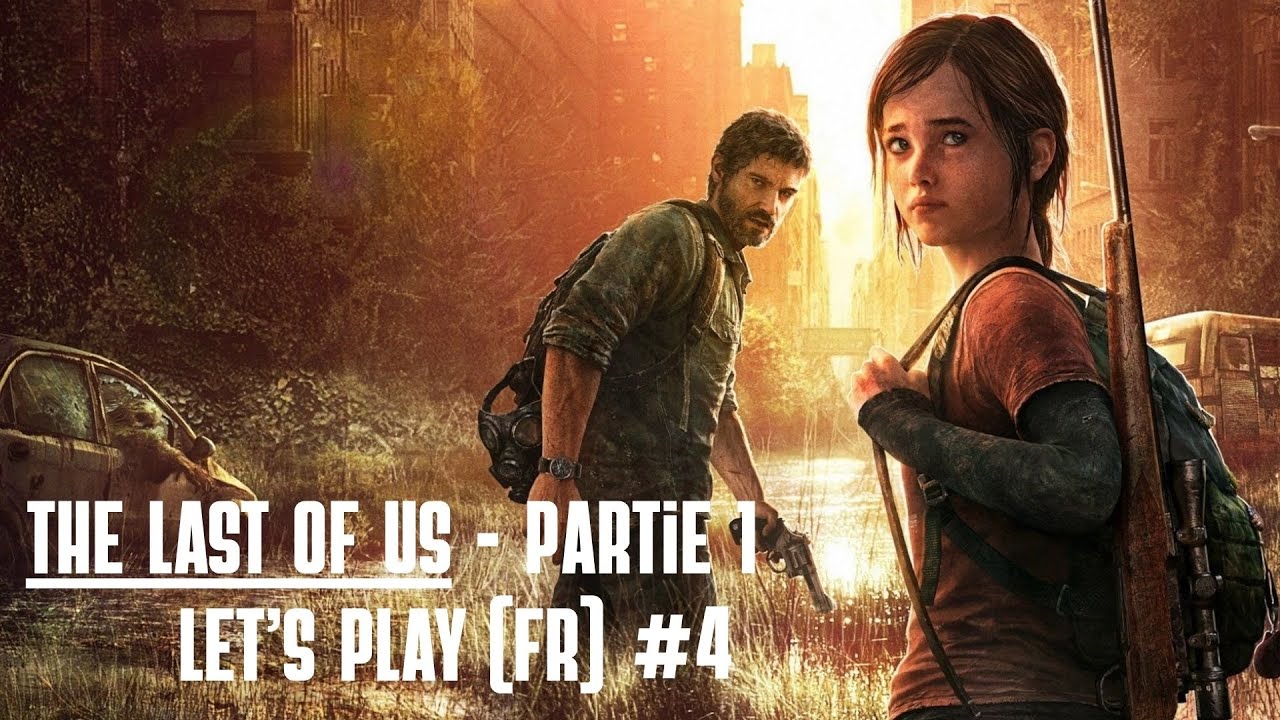 The Last Of Us - Partie 1| Let's play (FR) #4