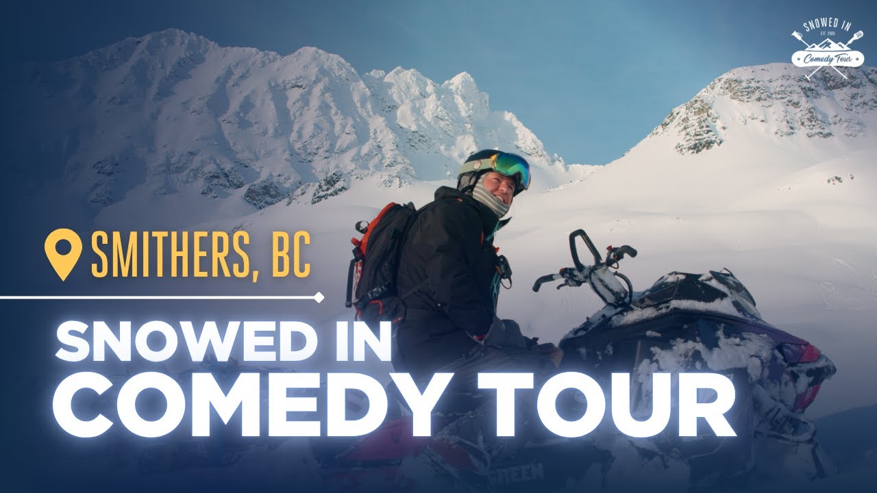 Smithers, BC | Snowed In Comedy Tour (Ep.1)