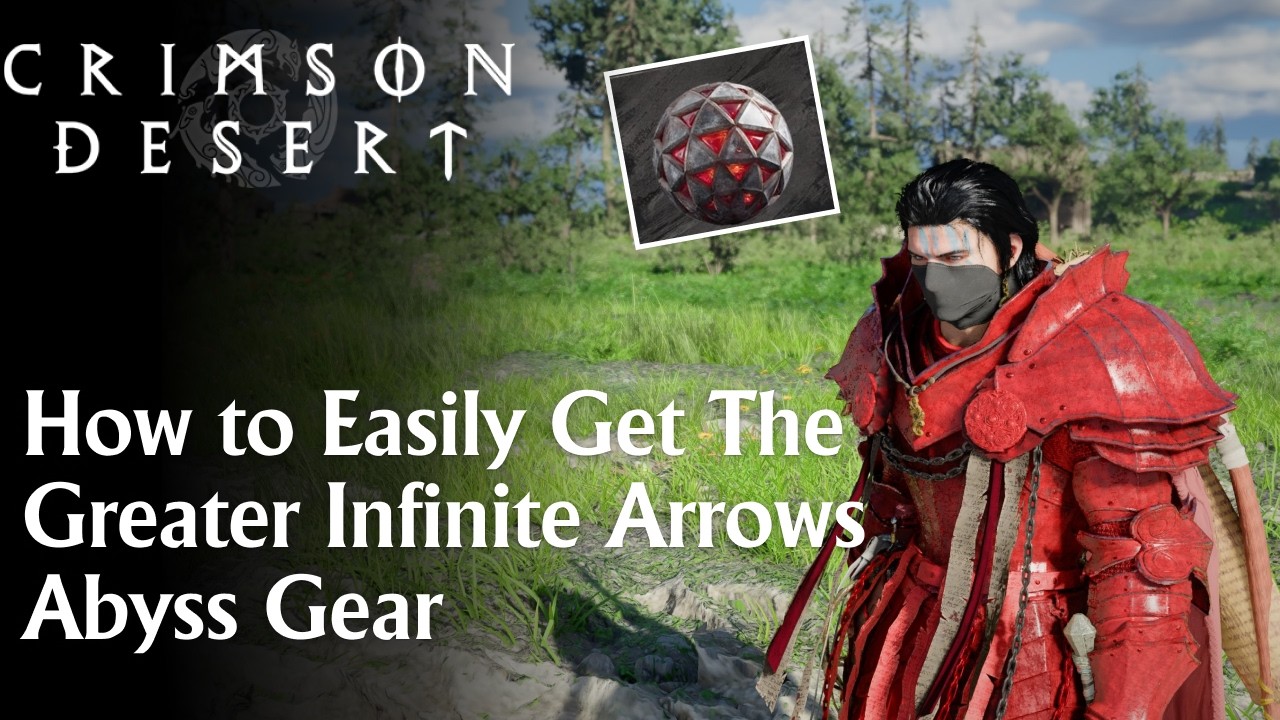 How to Easily Get The Greater Infinite Arrows Abyss Gear - Crimson Desert