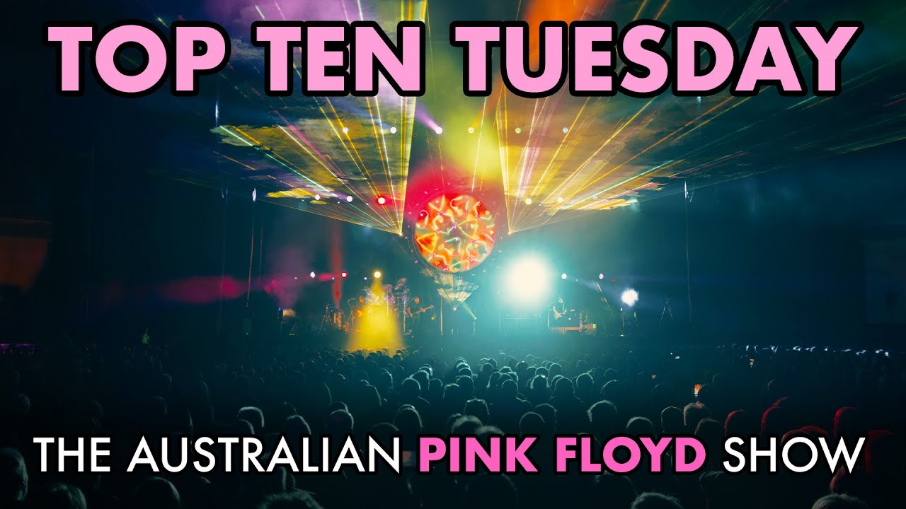 Top Ten Tuesday - Your Top 10 Pink Floyd Songs Performed by Aussie Floyd 20th Jan 2026