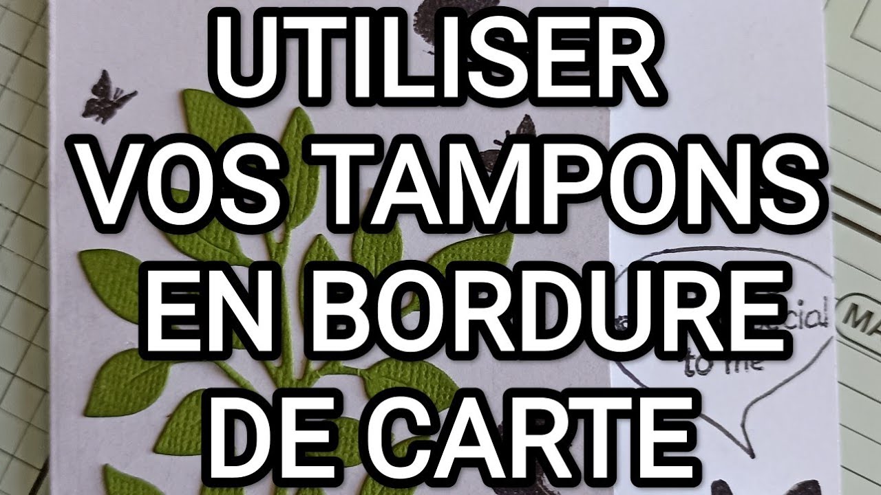 UTILISER VOS TAMPONS POUR RÉALISER DES CARTES BORDURES ORIGINALES ET SIMPLES