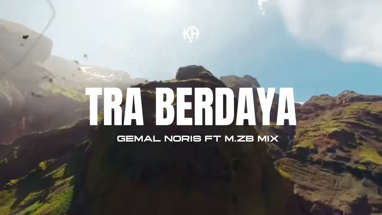 GEMAL NORIS - TRA BERDAYA Ft M.ZB MIX ( OFFICIAL MUSIC ) KAPALA ARUS 