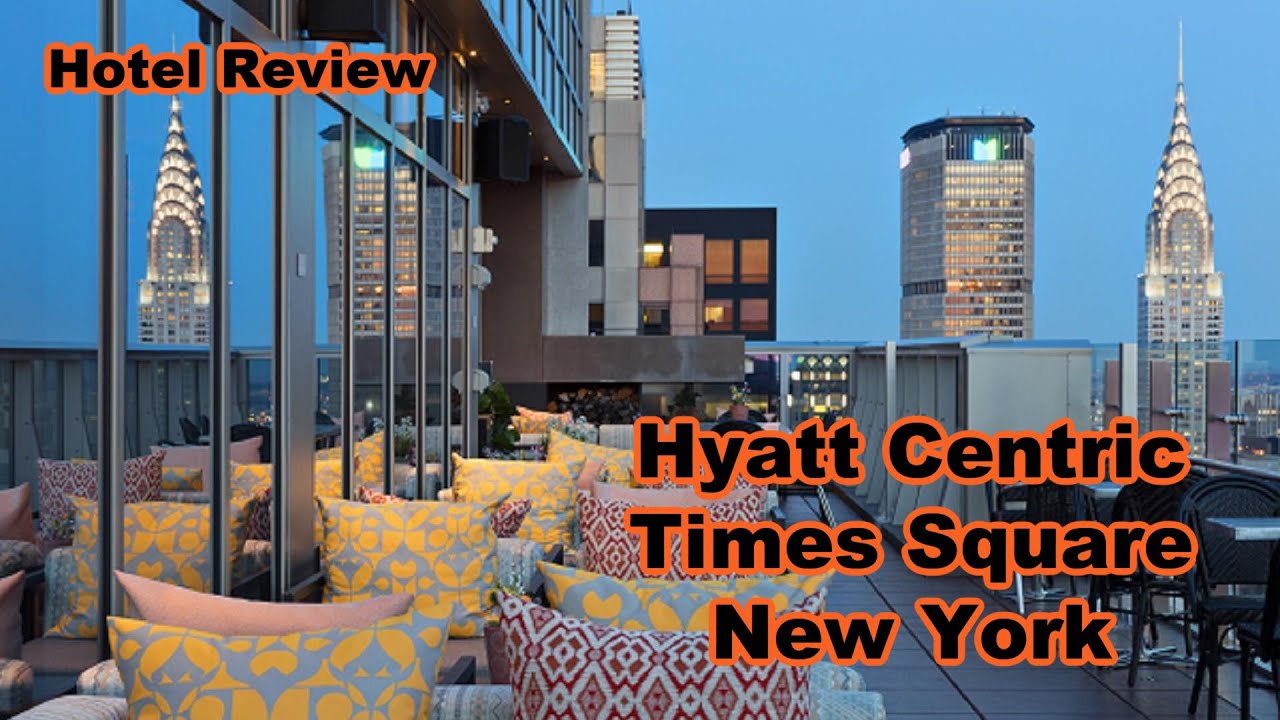 Hotel Review: Hyatt Centric Times Square New York, July 8-10th 2022