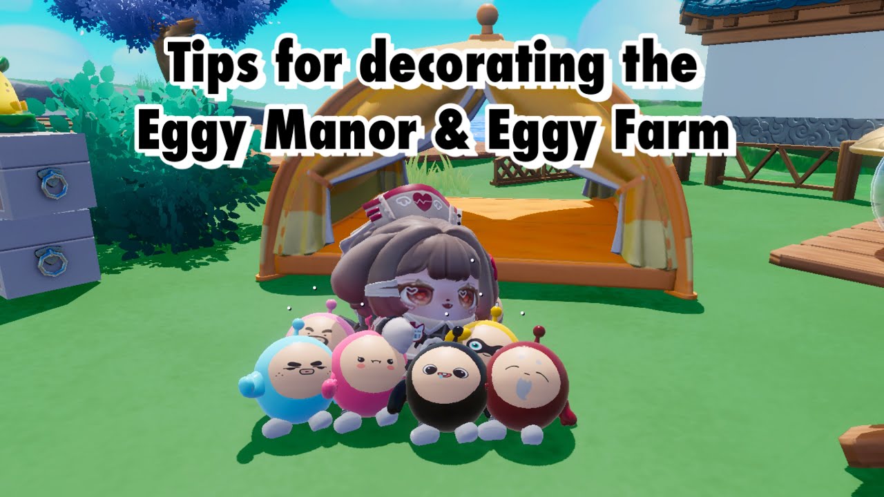 Tips for decorating the Eggy Manor & Eggy Farm - Eggy Party