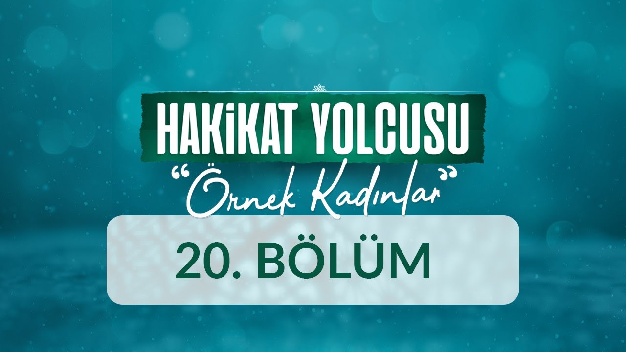 Havle Bint Sa'lebe - Hakikat Yolcusu Örnek Kadınlar 20.Bölüm