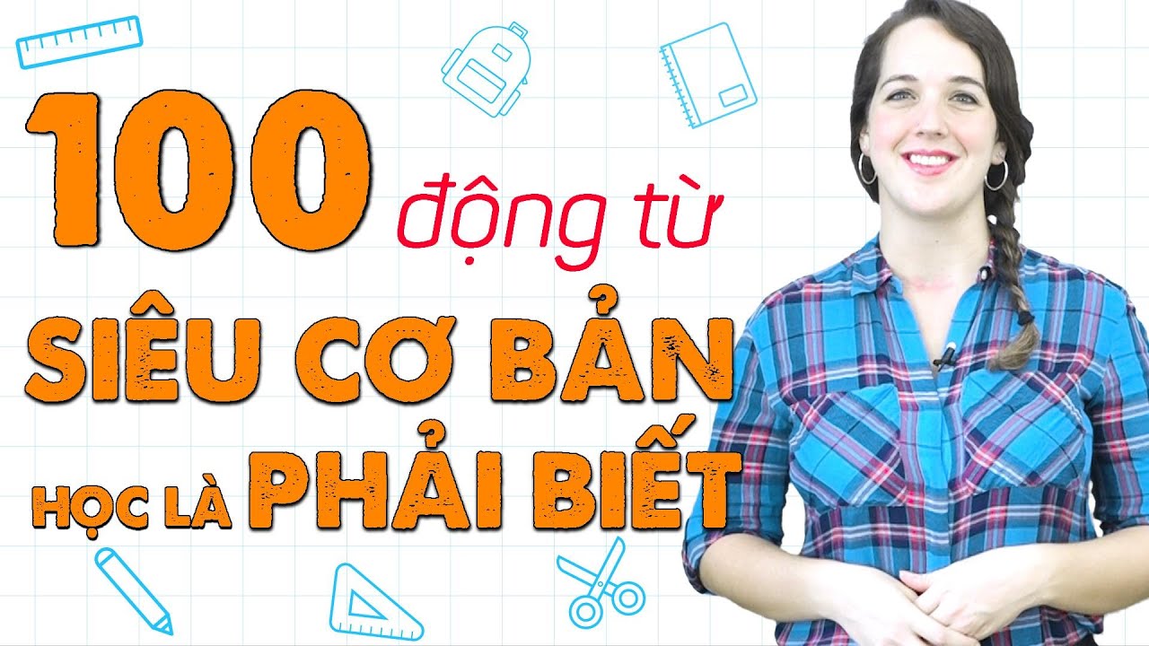 100 ĐỘNG TỪ TIẾNG ANH THÔNG DỤNG NHẤT - Học Tiếng Anh Online (Trực Tuyến)