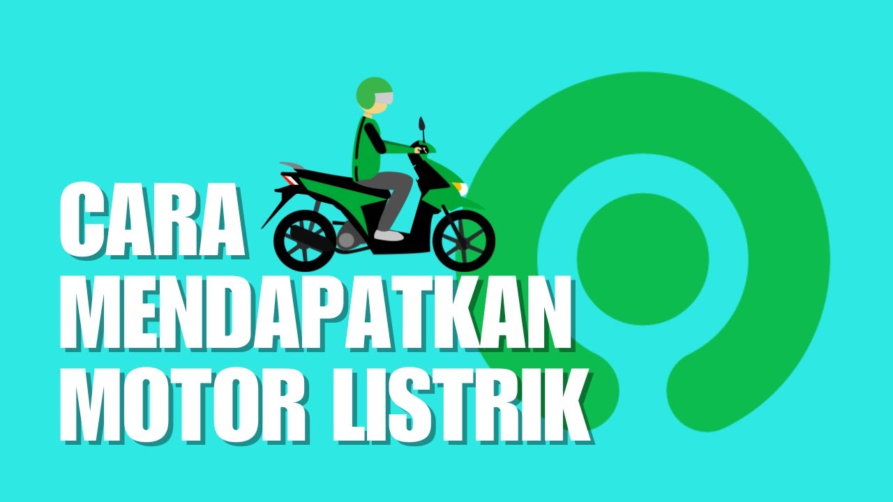 Cara Mendapatkan Motor Listrik Gojek Terbaru