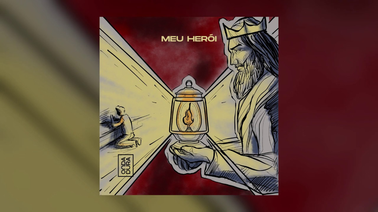 Meu her&oacute;i | Onda Dura