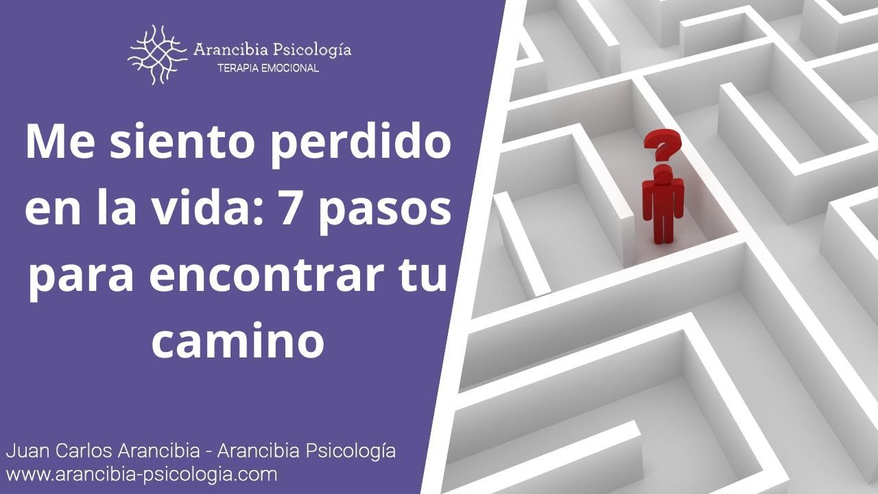 Me siento perdido en la vida: 7 pasos para encontrar tu camino