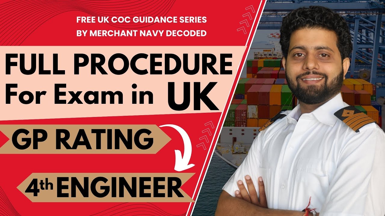 UK CoC Examination Procedure for GP Rating to 4th Engineer.