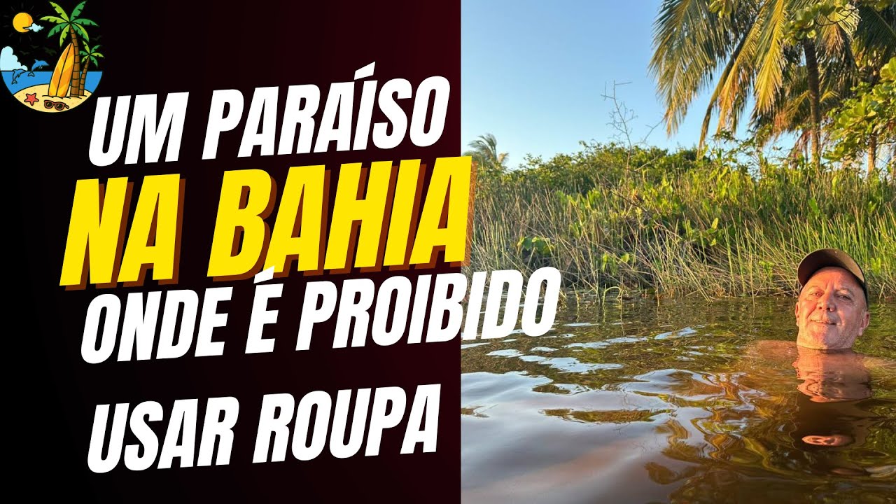 Um para&iacute;so na Bahia onde &eacute; proibido usar roupa
