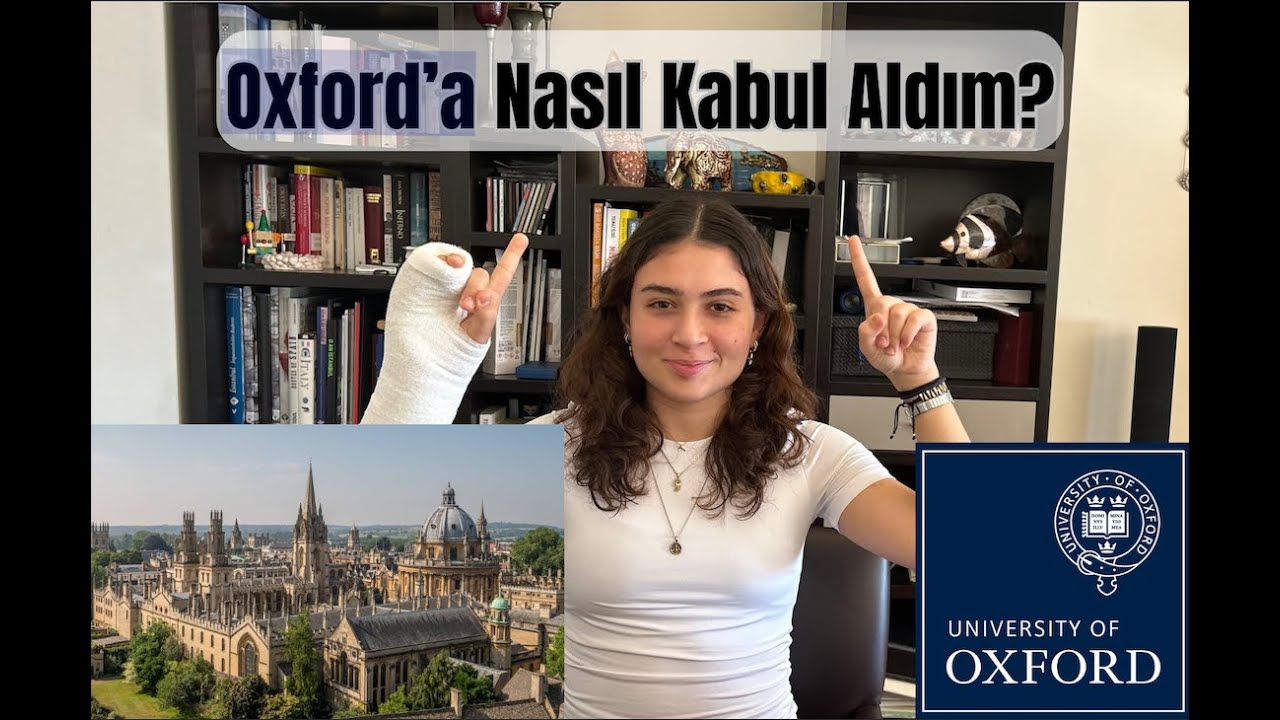 Oxford Üniversitesi'ne Nasıl Kabul Aldım?