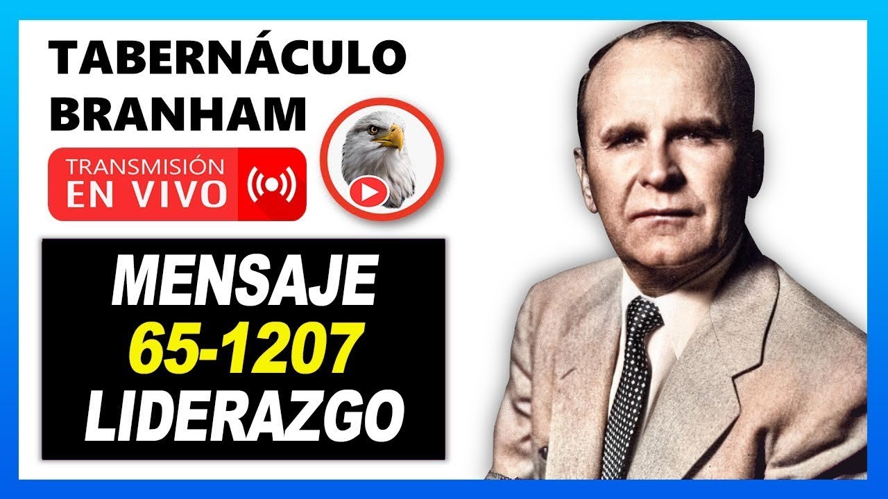 65-1207 Liderazgo ✔ 𝗧𝗔𝗕𝗘𝗥𝗡𝗔𝗖𝗨𝗟𝗢 𝗕𝗥𝗔𝗡𝗛𝗔𝗠 EN VIVO Joseph Branham