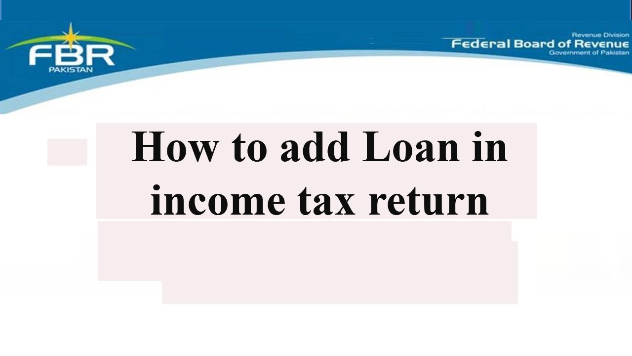 How to add Loan in income tax return