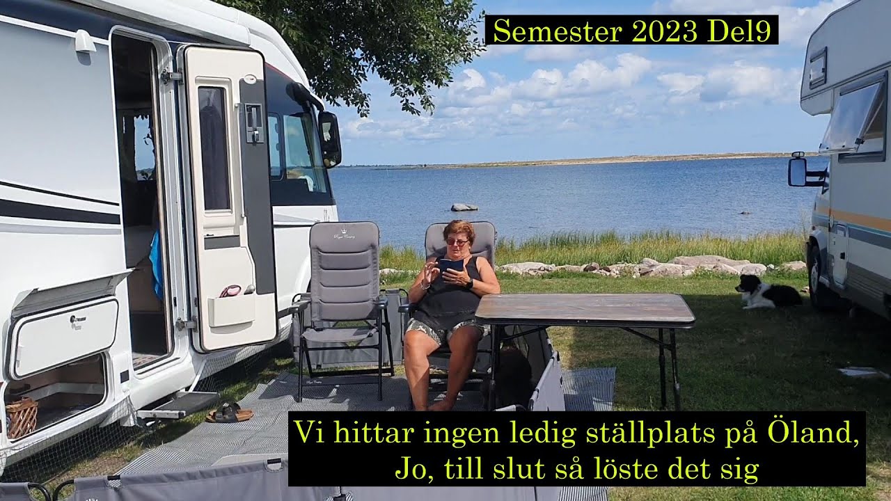 Hittar ingen ledig ställplats på Öland, jodå, till slut ordnar det sig