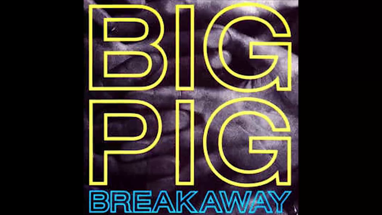 Big Pig - Breakaway! (Extended)