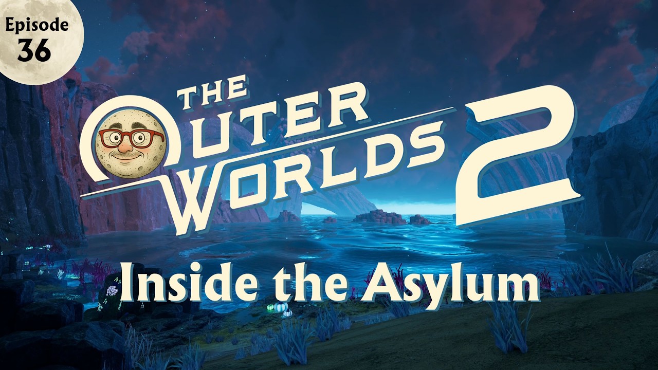 Outer Worlds 2   EP 36   Inside the Asylum