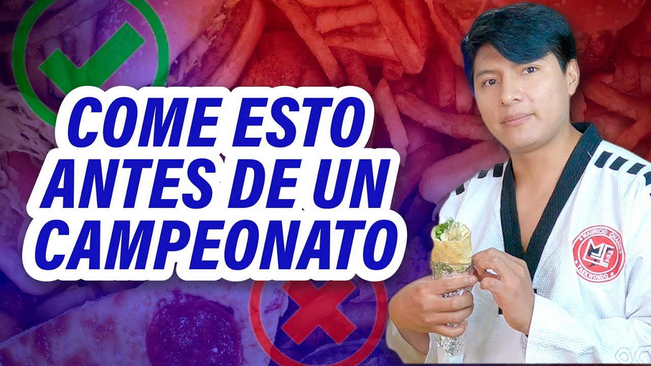 ¿Qué COMER antes de un CAMPEONATO de Taekwondo?