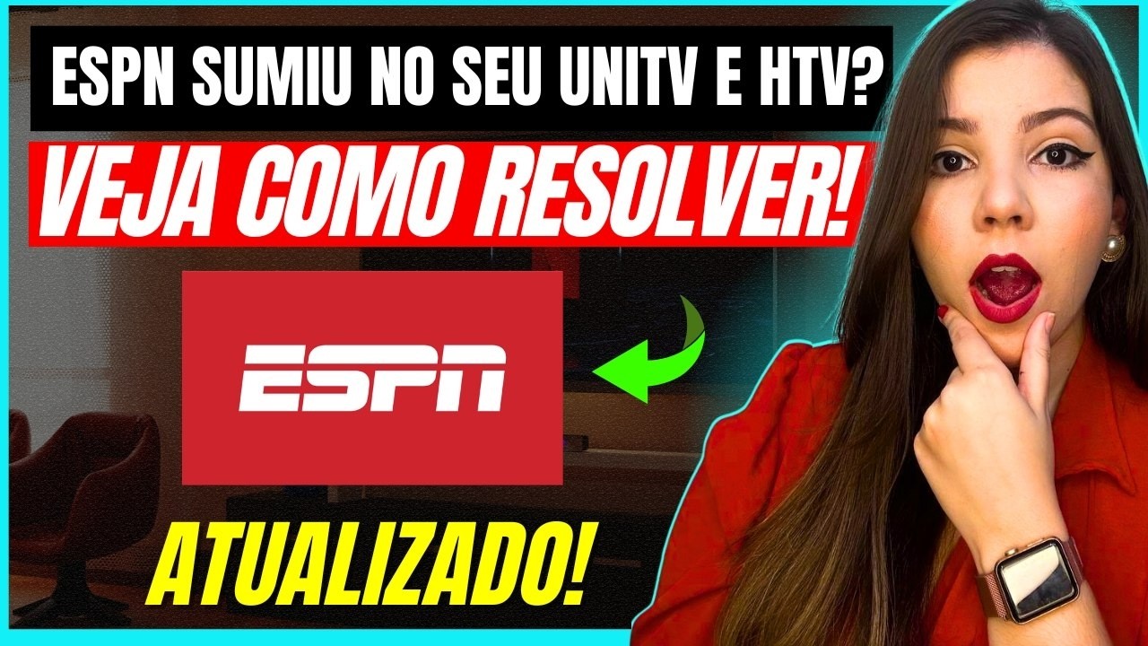 ESPN SUMIU DO UNITV E HTV? PORQUE A ESPN SAIU DO UNITV E HTV? - VEJA COMO RESOLVER O PROBLEMA!