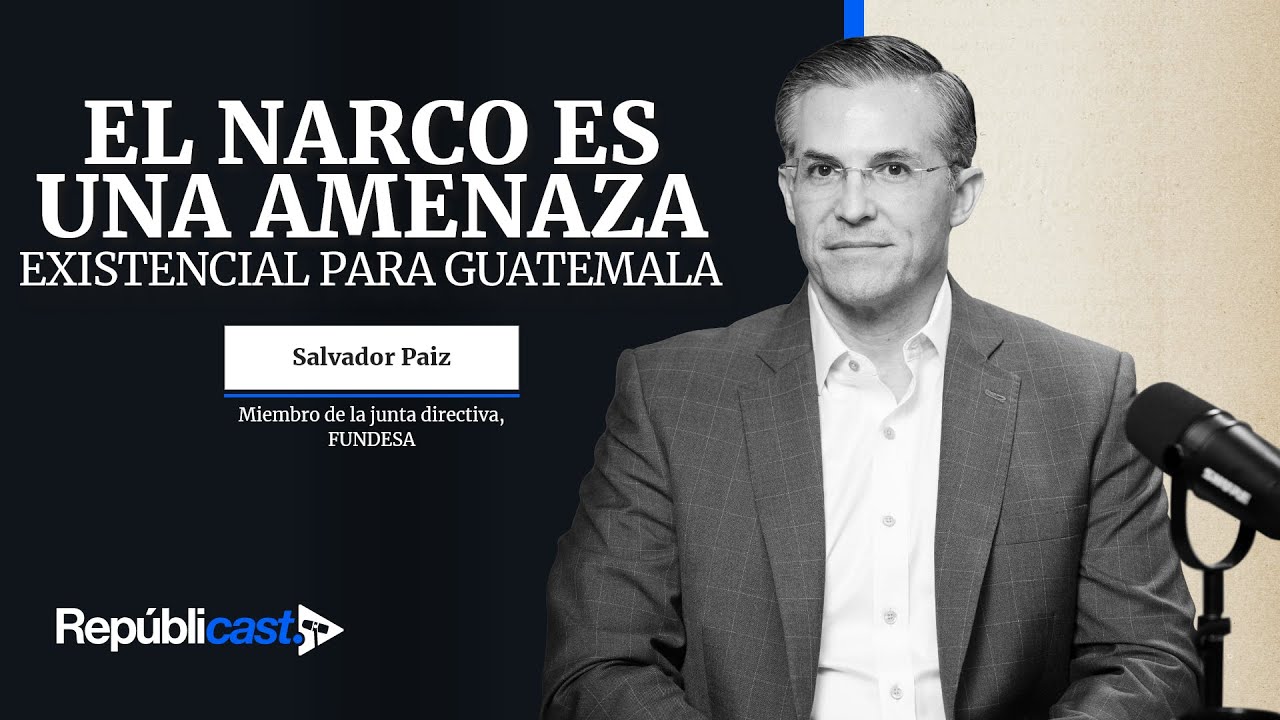El narco es una amenaza existencial para Guatemala | Repúblicast Ep. 45