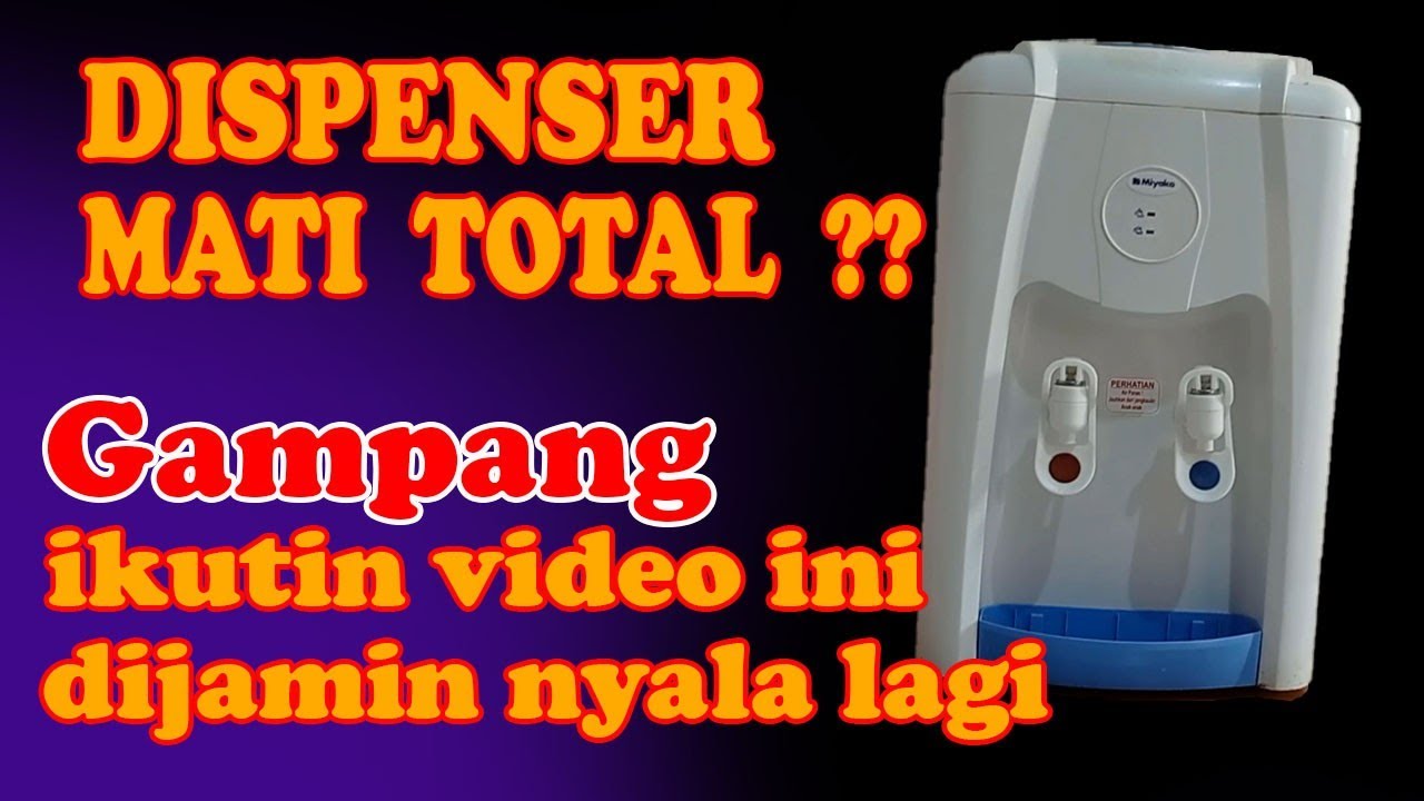 CARA MEMPERBAIKI DISPENSER MATI TOTAL
