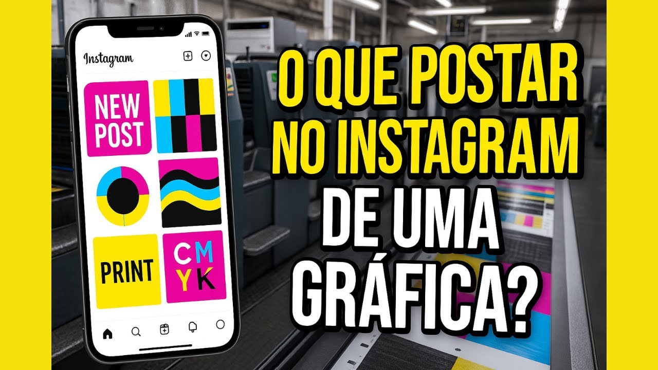O QUE POSTAR NO INSTAGRAM DE UMA GRÁFICA OU EMPRESA DE COMUNICAÇÃO VISUAL?