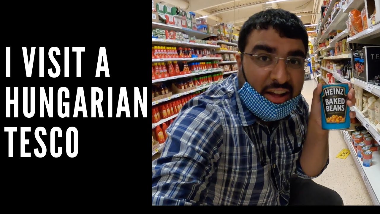 British Guy visits a Tesco in Hungary Budapest