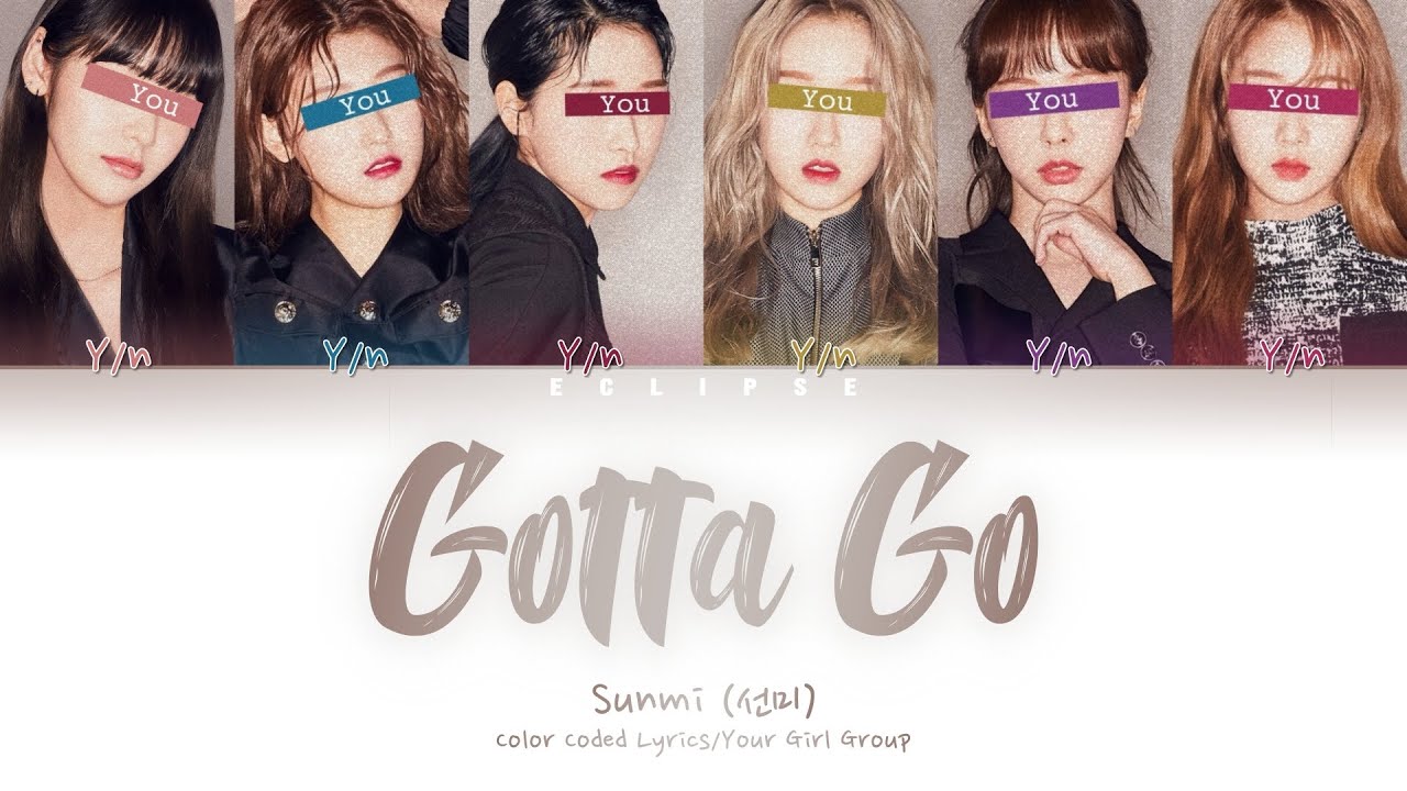 Your Girl Group (6 Members) - Gotta Go (Color Coded Lyrics HAN|ROM|ENG)