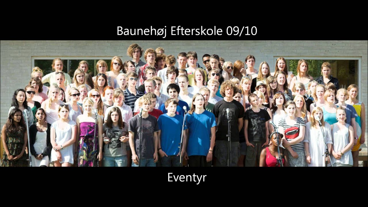 Baunehøj Efterskole 09/10 Kor - Eventyr