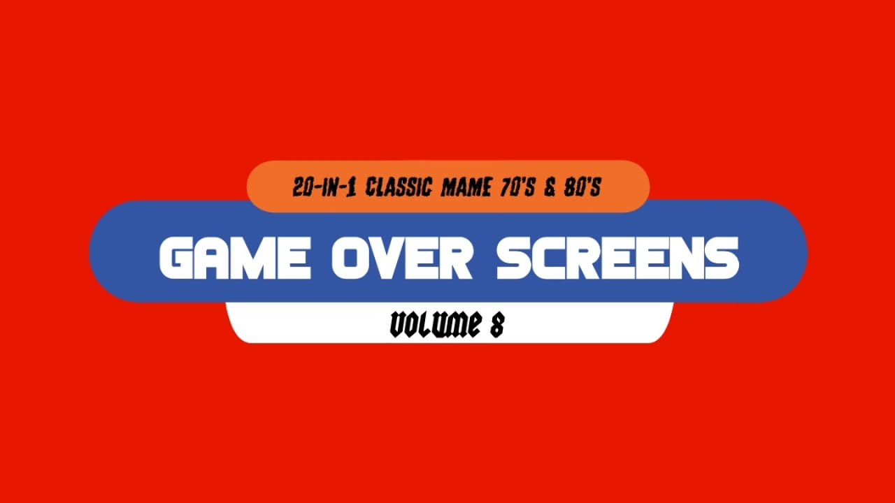 MAME Classic 20-in-1 Game Over Screens in the 70's & 80's: Volume 8