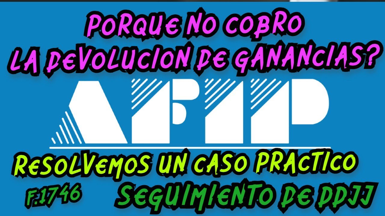 PORQUE NO COBRO LA DEVOLUCION DE GANANCIAS? DEVOLUCION PERCEPCIONES F.1746- RESOLVEMOS CASO PRACTICO