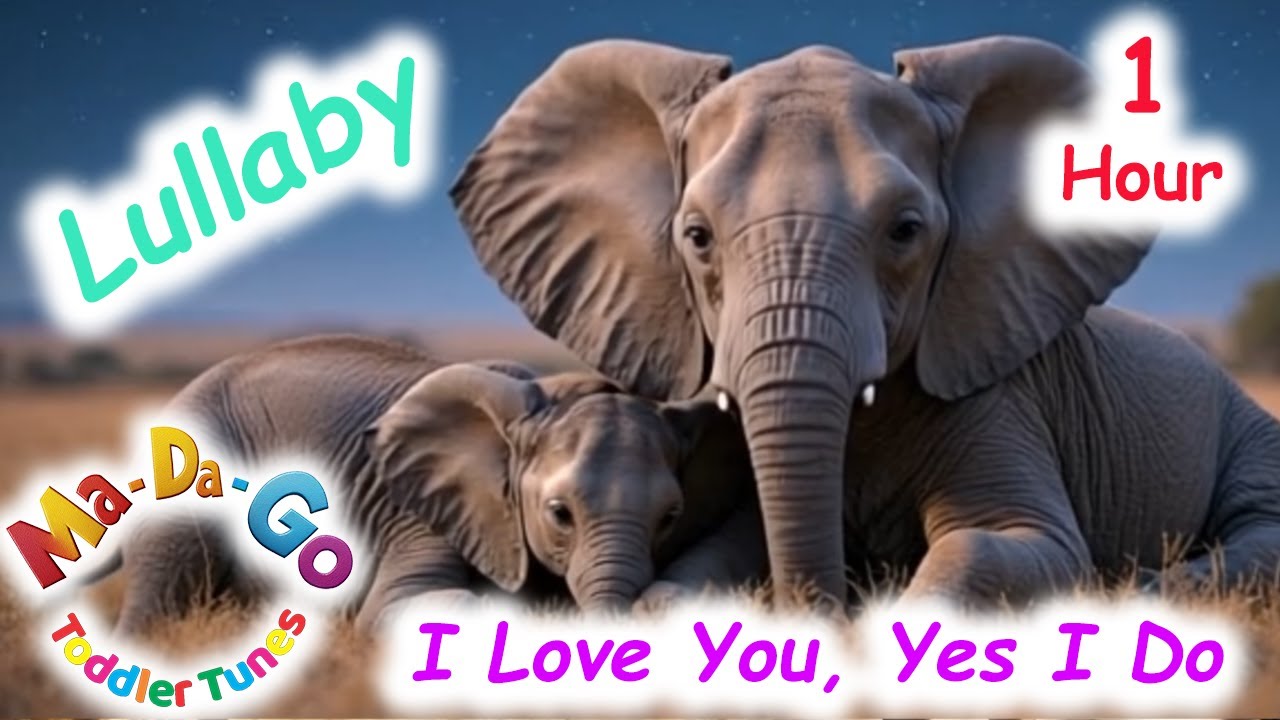I Love You, Yes I Do,  1 Hour Lullaby Song