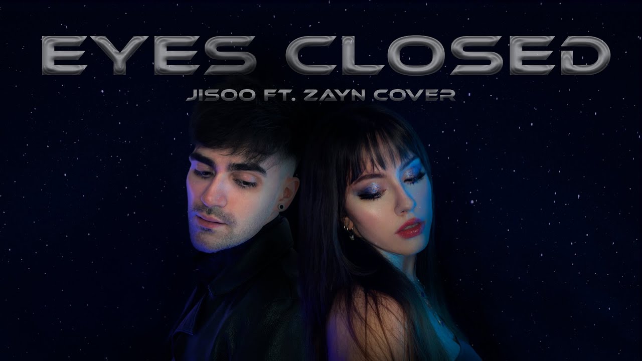 JISOO X ZAYN - EYES CLOSED -  (Cover en Español) Aysel ft. @TXNS_Ok