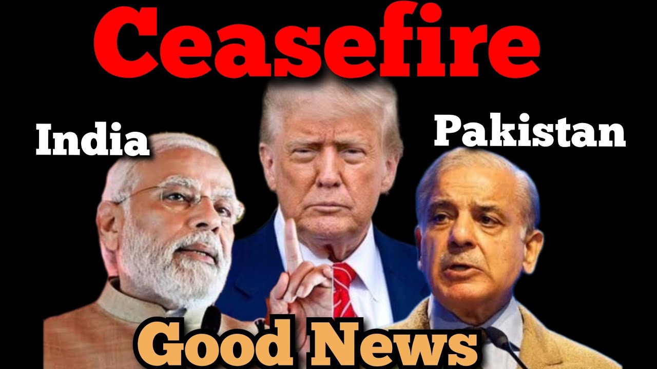 CEASEFIRE Between India & Pakistan 