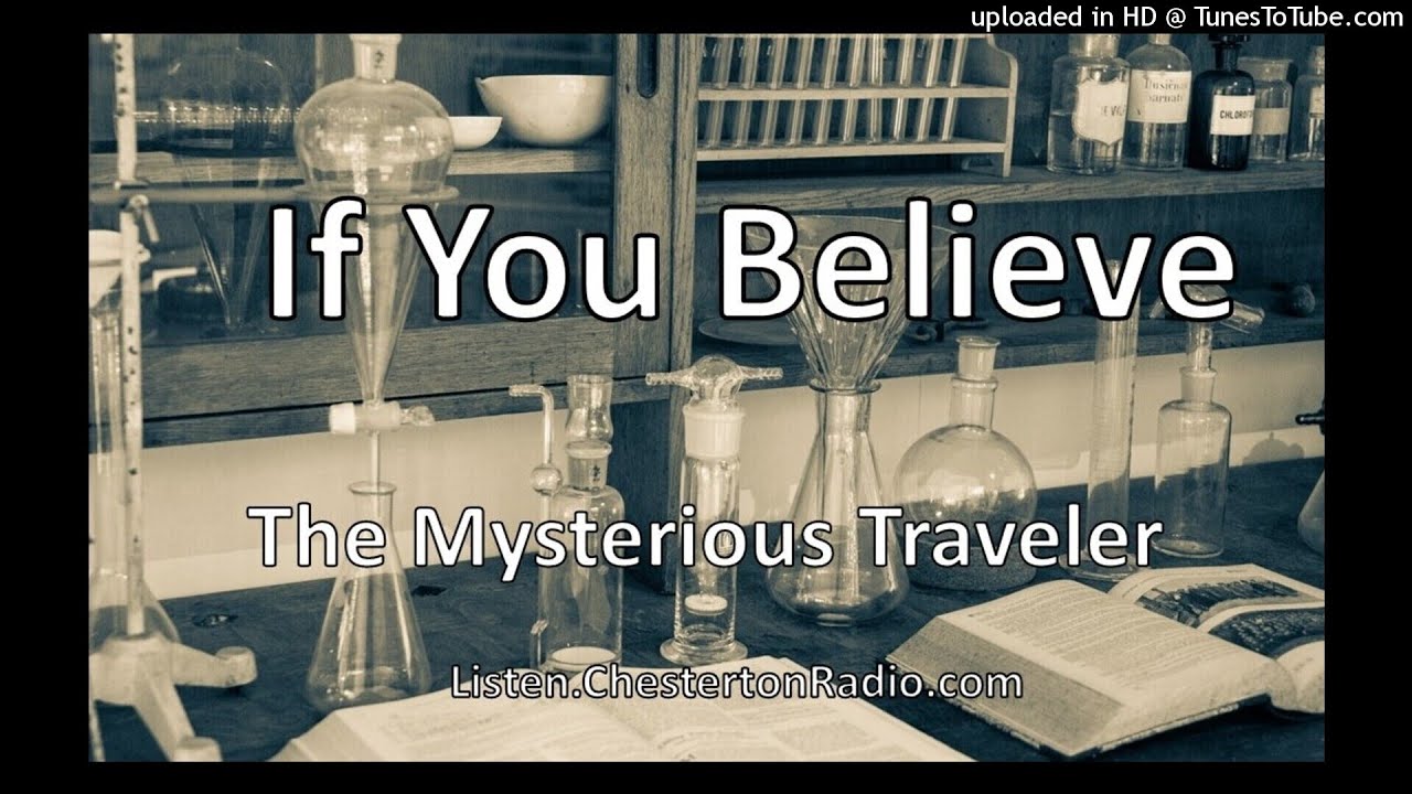 If You Believe - The Mysterious Traveler