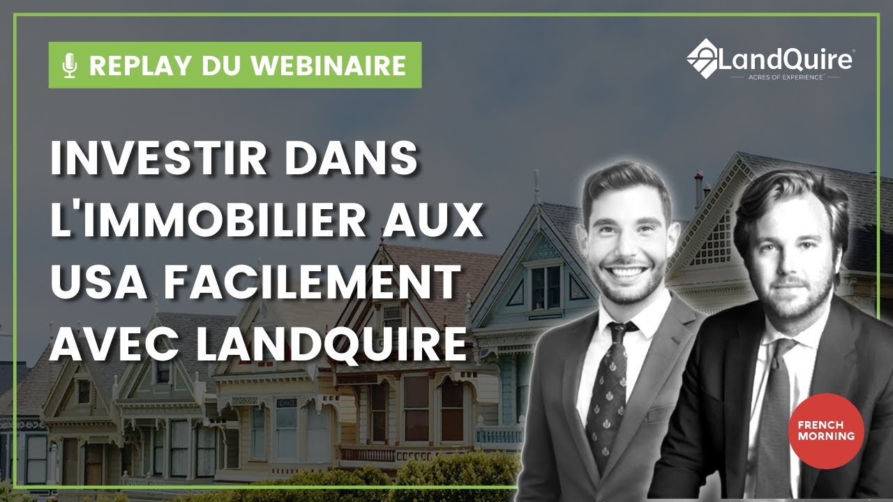 D&eacute;couvrez comment investir dans l'immobilier aux USA facilement avec LandQuire