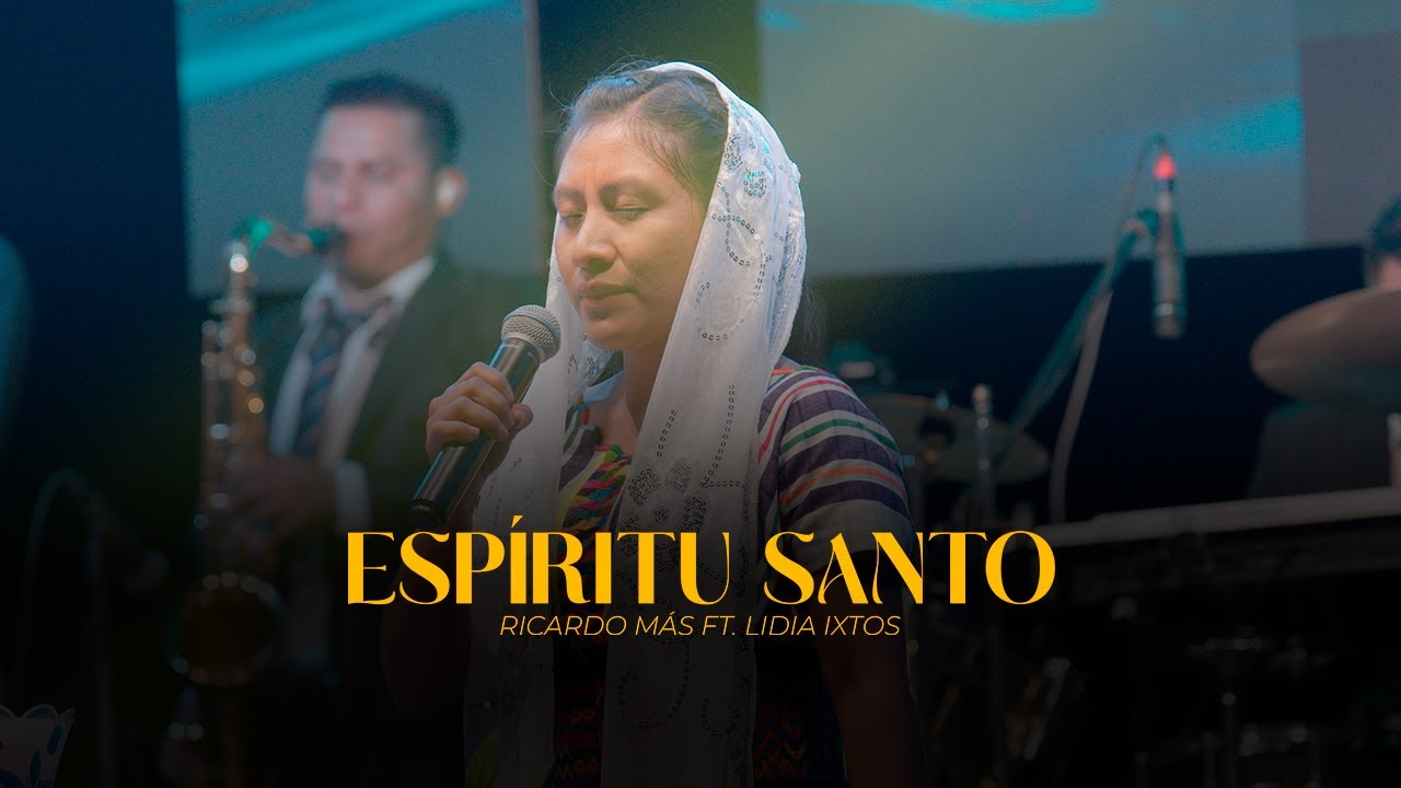 Espíritu Santo - Ricardo Más Ft  Lidia Ixtos