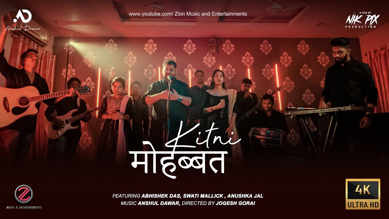 Kitni Mohabbat (4K) | Official Video | Abhishek Das | Anshul Dawar | Hindi Worship Song 2022