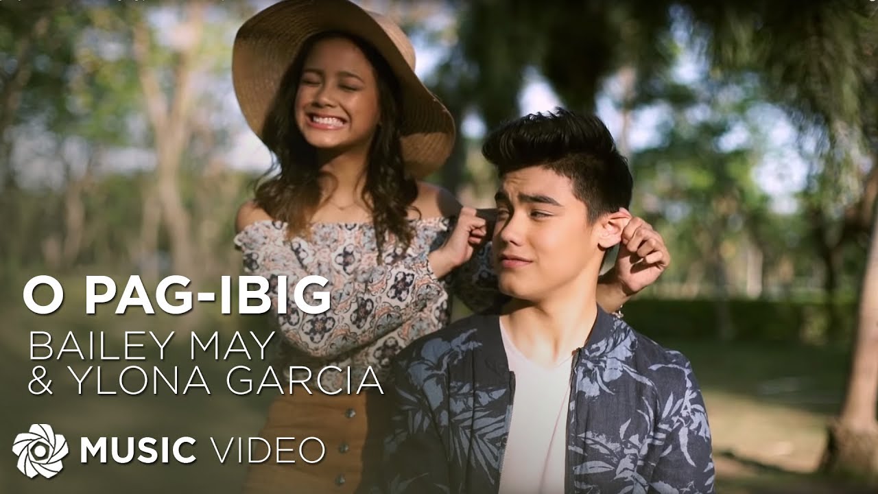 Bailey May and Ylona Garcia - O Pag-ibig (Official Music Video)