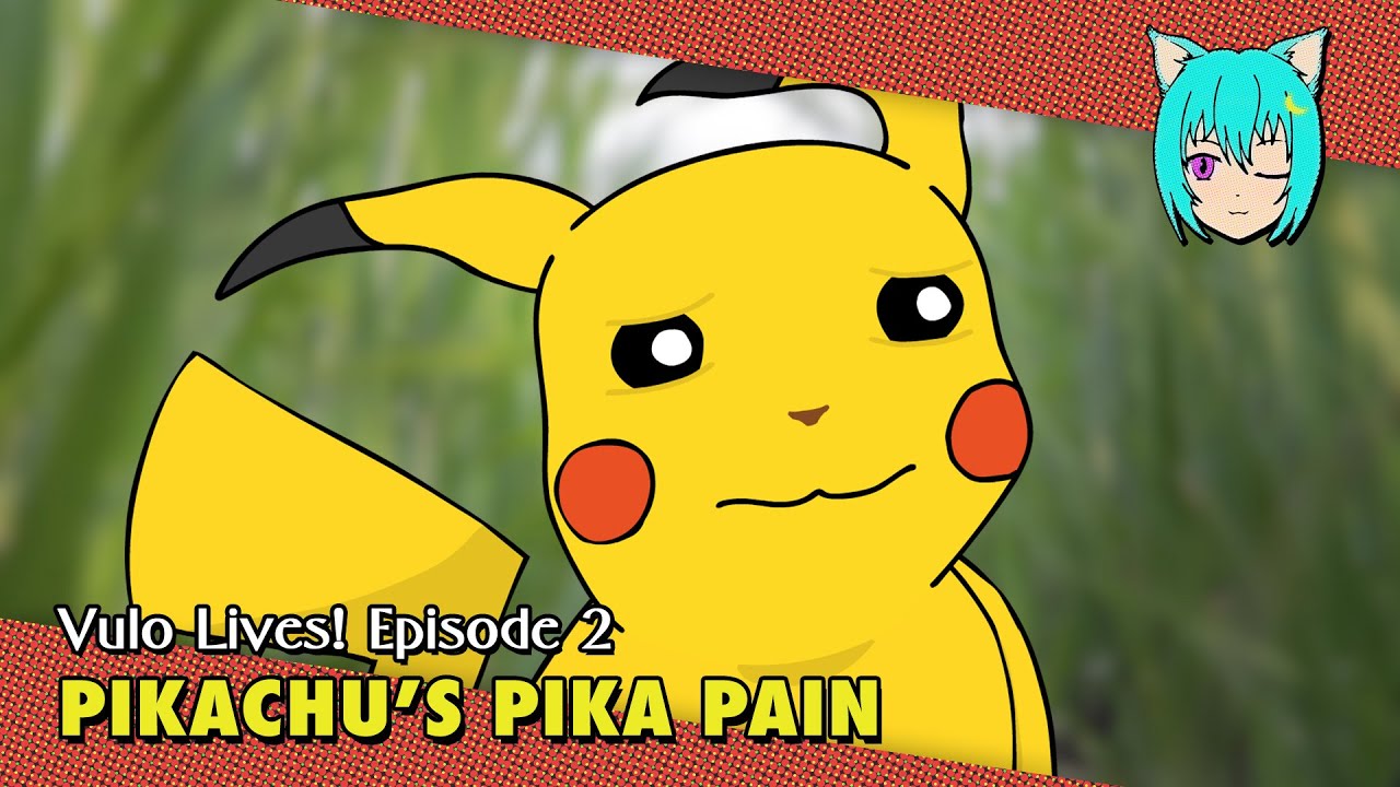 Pikachu’s Pika Pain // Vulo Lives! (Episode 2)
