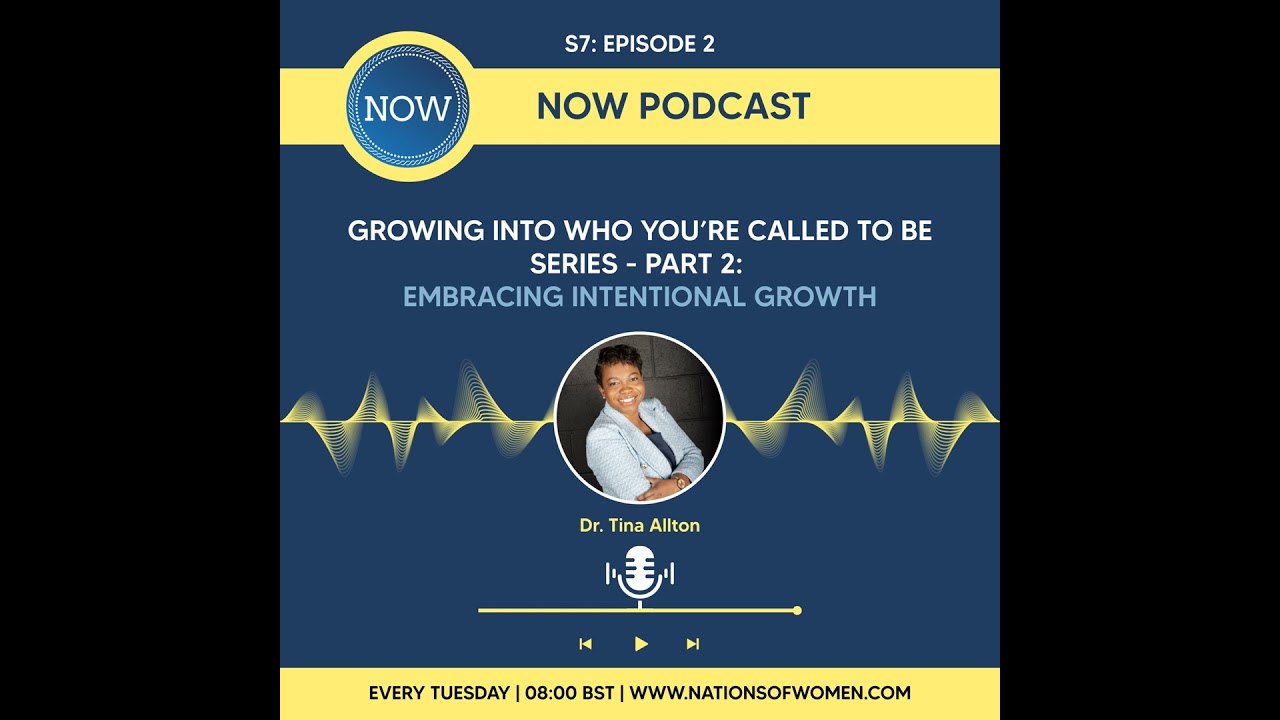 Growing Into Who You’re Called to Be Series - Part 2: Embracing Intentional Growth