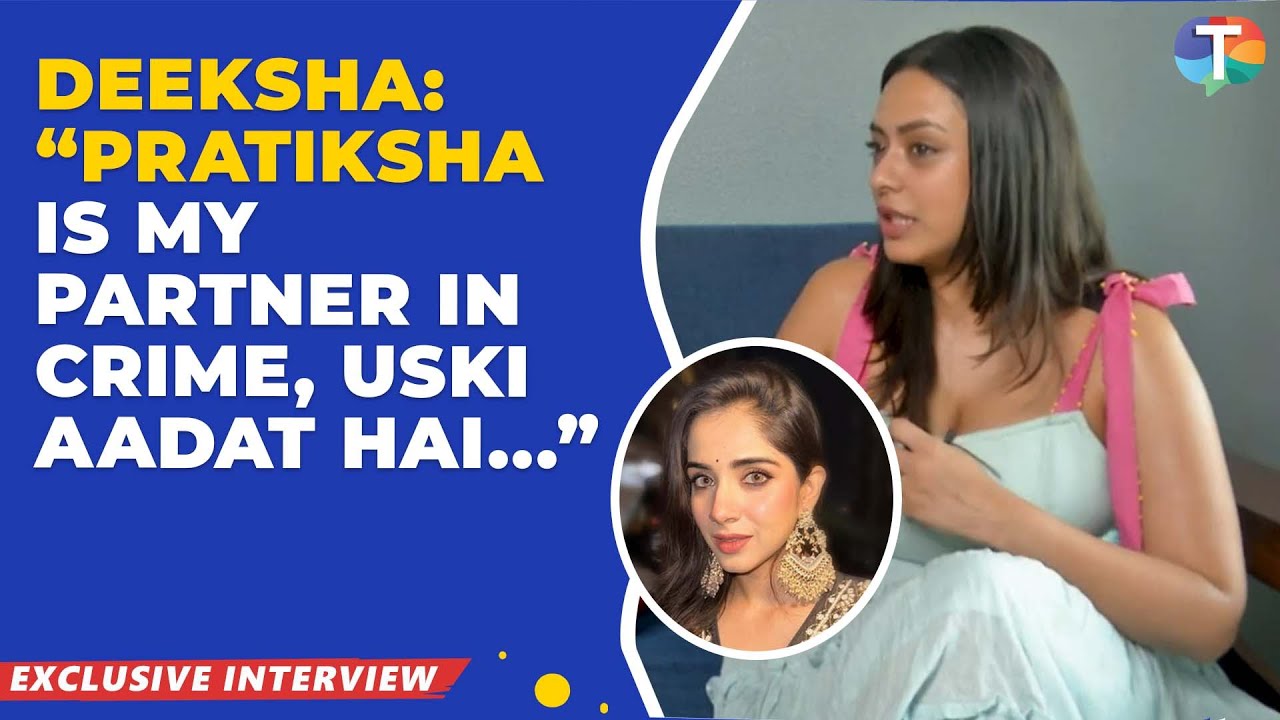 Kaise Mujhe Tum Mil Gaye fame Deeksha Sonalkar on bond with Pratiksha Honmukhe & twist in the show
