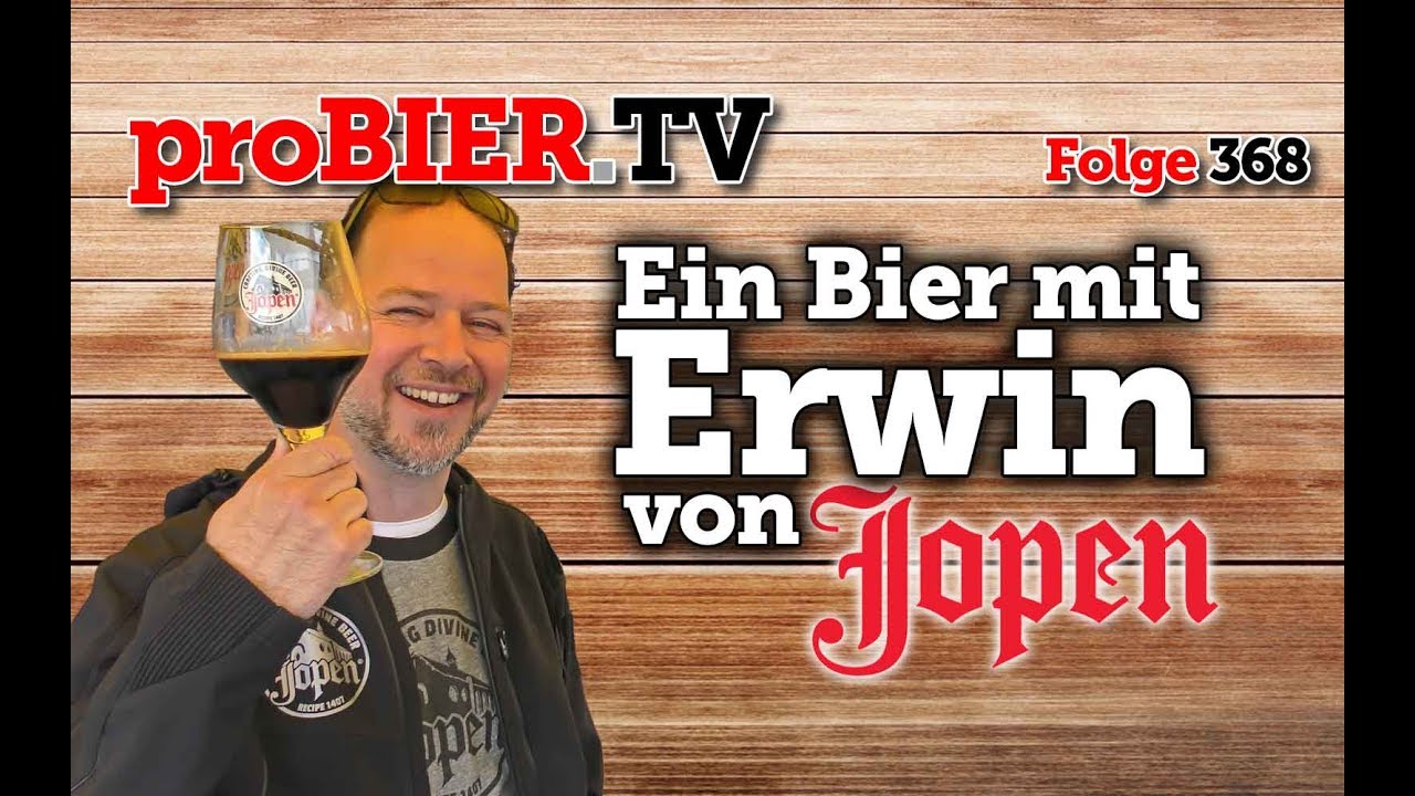 Ein Bier mit Erwin von Jopen | proBIER.TV - Craft Beer Talk #368 [4K]