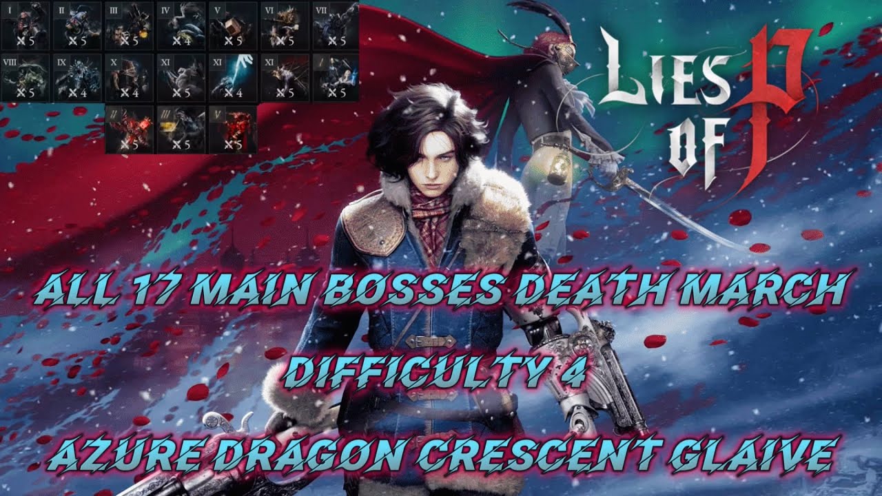 Lies of P - All 17 Main Bosses Death March (Difficulty 4, Parry Focused, World's First)