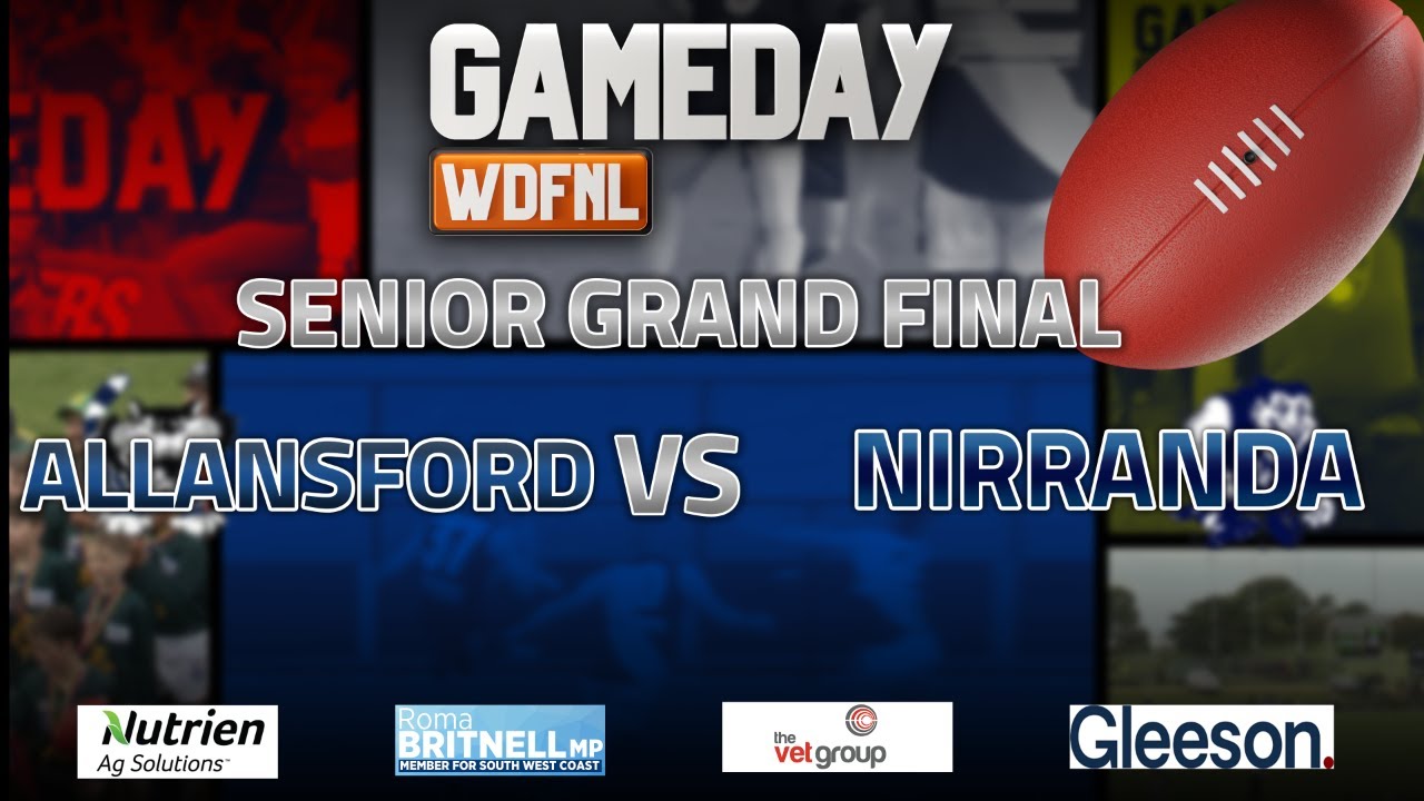 WDFNL GAME DAY - SENIOR FOOTBALL GRAND FINAL - ALLANSFORD V NIRRANDA