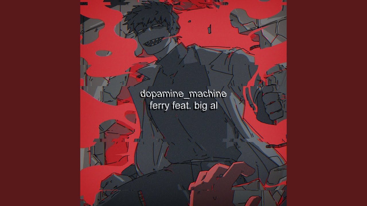 Dopamine Machine (feat. Big Al)