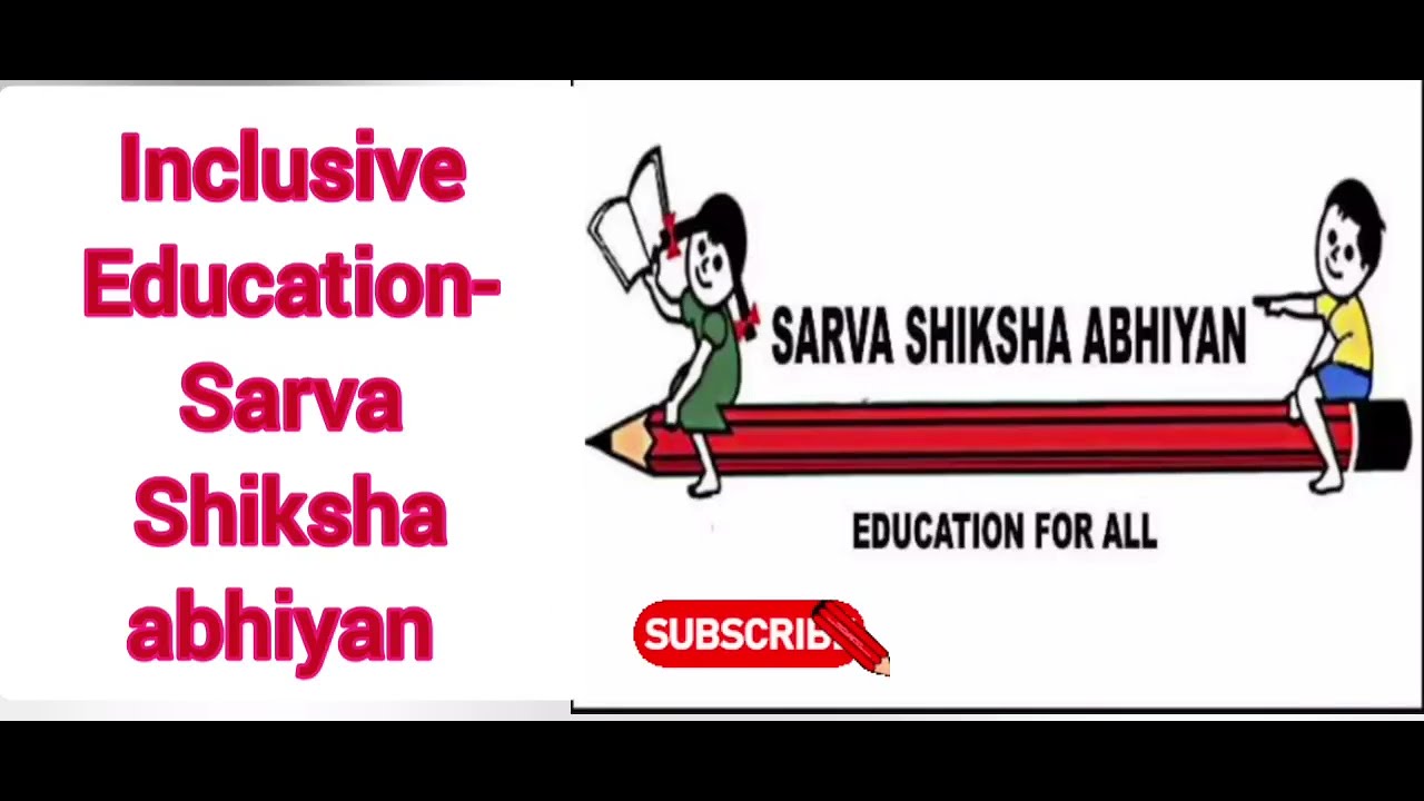 Inclusive Education-Sarva Shiksha abhiyan for  Children with Disabilities 