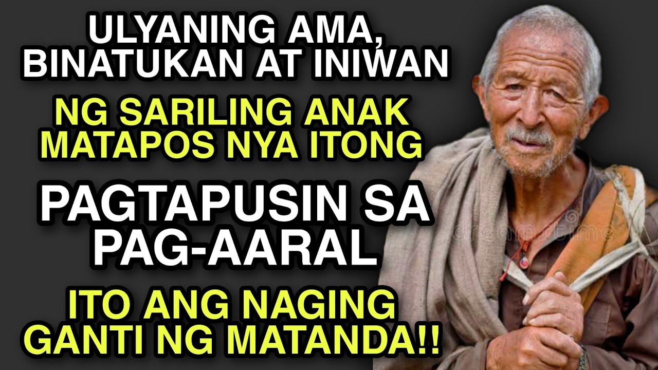 ULYANINANG AMA, PAGKATAPOS PAG-ARALIN ANG ANAK AY BIGLA NA LAMANG INIWAN!! | Pinoy Tagalog Story